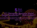111-Deneme-Bonusu-Nasil-Degerlendirilir-Slot-Haber-overlay-1788129305.jpg