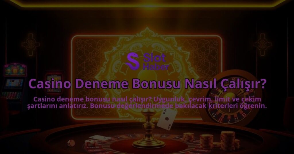 Casino-Deneme-Bonusu-Nasil-Calisir-overlay-1788127872.jpg