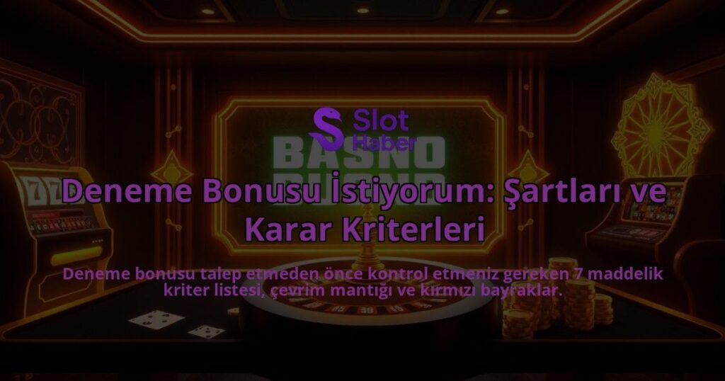 Deneme-Bonusu-Istiyorum-Sartlari-ve-Karar-Kriterleri-overlay-1788098452.jpg