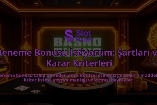 Deneme-Bonusu-Istiyorum-Sartlari-ve-Karar-Kriterleri-overlay-1788098452.jpg