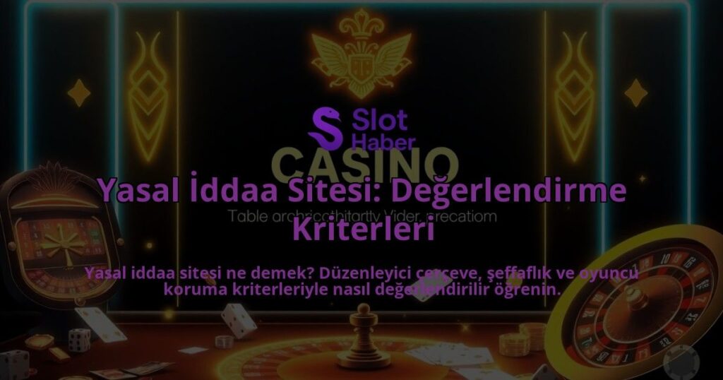 Yasal-Iddaa-Sitesi-Degerlendirme-Kriterleri-overlay-1788101308.jpg