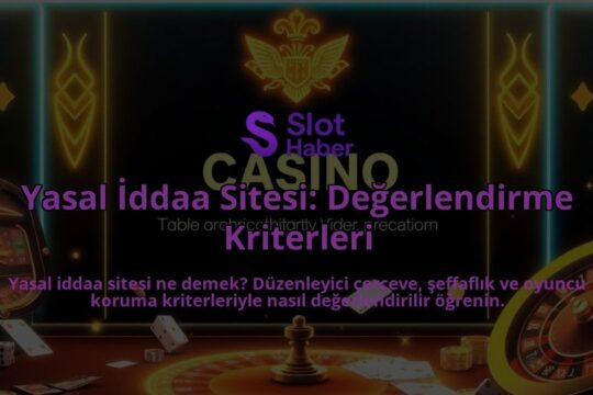 Yasal-Iddaa-Sitesi-Degerlendirme-Kriterleri-overlay-1788101308.jpg