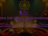 Yeni-Slot-Siteleri-Degerlendirme-Kriterleri-overlay-1788173979.jpg