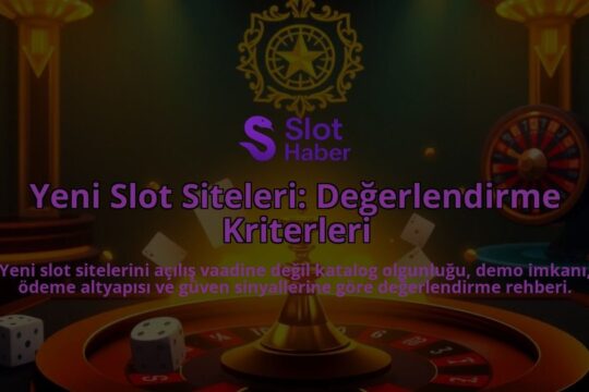 Yeni-Slot-Siteleri-Degerlendirme-Kriterleri-overlay-1788173979.jpg