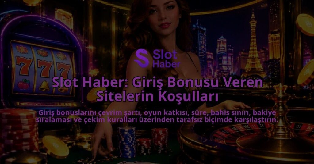 Slot-Haber-Giris-Bonusu-Veren-Sitelerin-Kosullari-overlay-1788733127.jpg
