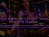 Slot-Haber-Giris-Bonusu-Veren-Sitelerin-Kosullari-overlay-1788733127.jpg
